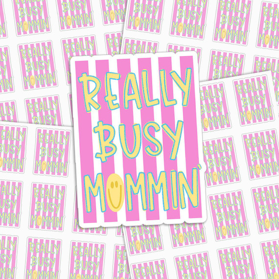 Really Busy Mommin' High-Quality Vinyl Sticker Sheets, colorful stickers with pink and purple stripes, text 'Really Busy Mommin'' with a smiley face, designed for moms with a busy lifestyle