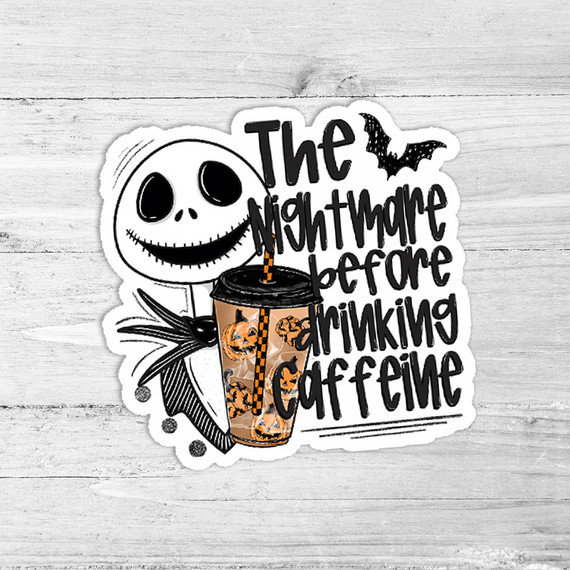 The Nightmare Before Drinking Caffeine Die-Cut Sticker