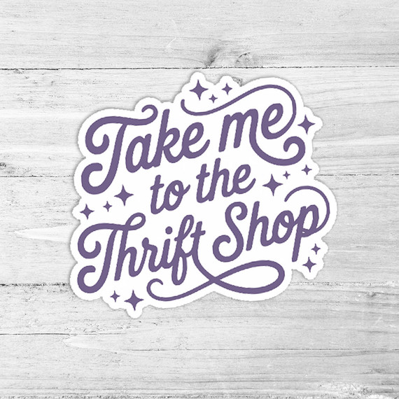 Take Me to the Thrift Shop Die-Cut Sticker