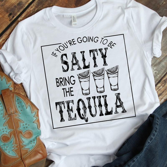 If You're Going To Be Salty Bring Tequila Sublimation Transfer, graphic design on a white T-shirt with text and three tequila glasses illustration.