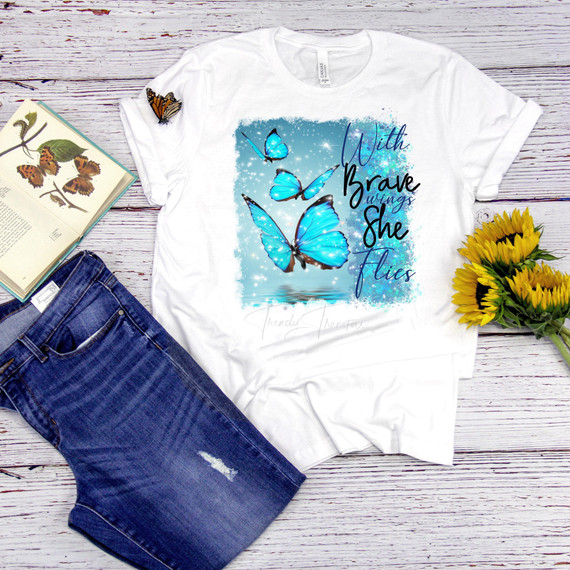 Blue butterflies With Brave wings she flies Sublimation Transfer