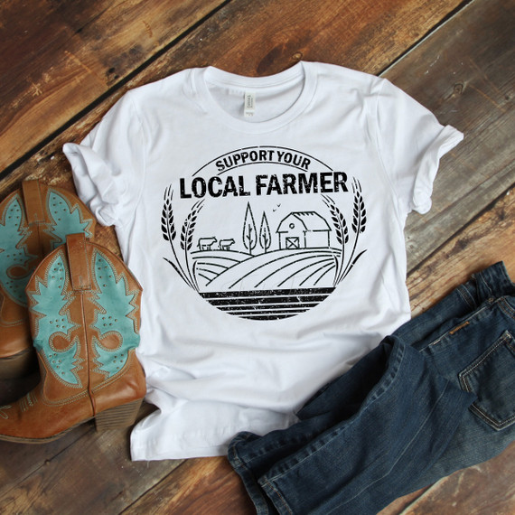 Support your local farmer Sublimation Transfer