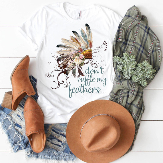 Dont Ruffle My Feathers Indian Headdress Screen Print Heat Transfer Dont Ruffle My Feathers Indian Headdress Screen Print Heat Transfer