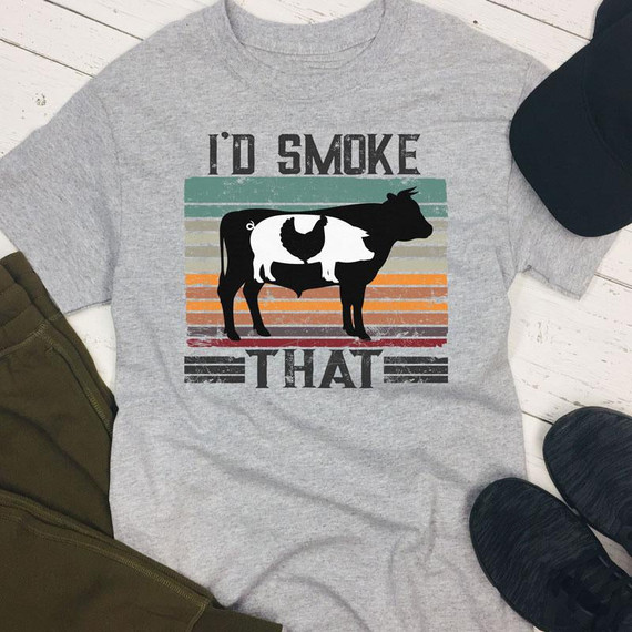 I'd Smoke That Screen Print Heat Transfer I'd Smoke That Screen Print Heat Transfer