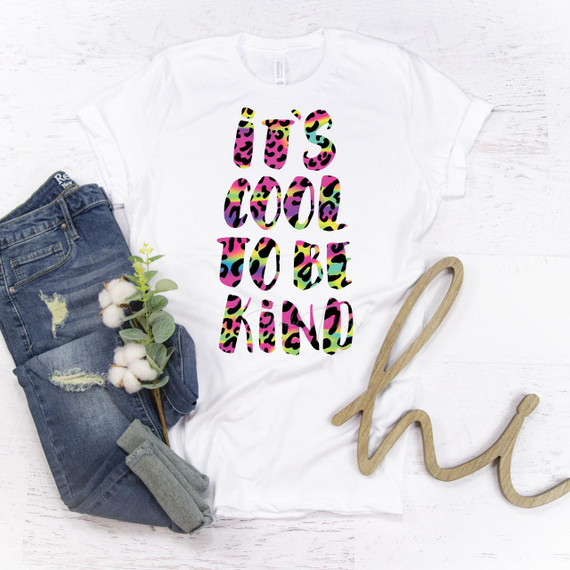 It's cool to be kind neon leopard sublimation transfer, colorful leopard print design on a white T-shirt for customizing apparel.