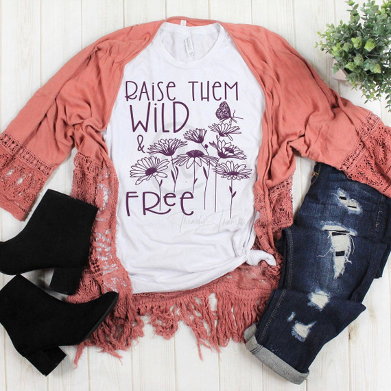 Raise Them Wild And Free Sublimation Transfer