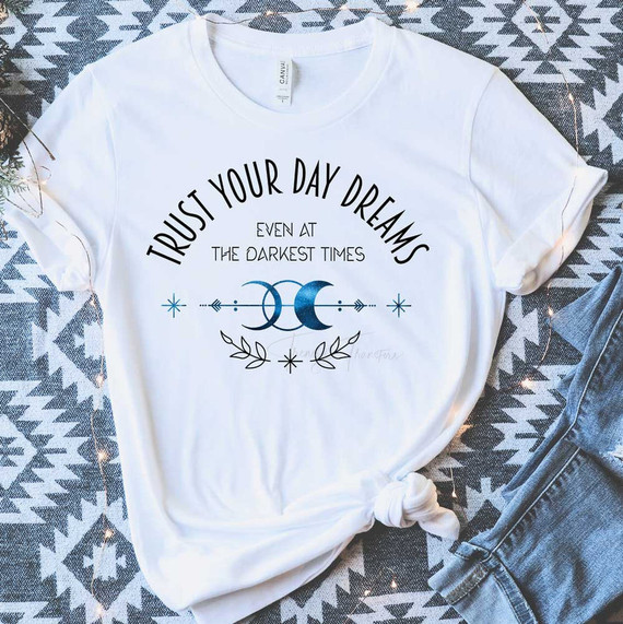 Trust Your Day Dreams Sublimation Transfer