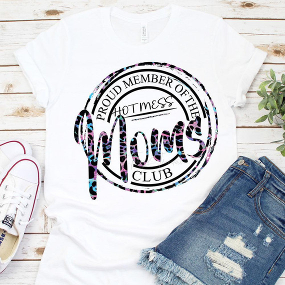 Proud Member of the Hot Mess Moms Club Sublimation Transfer