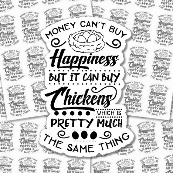 Money Cant Buy Happiness, But It Can Buy Chickens Sticker Sheet
