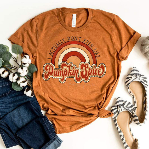 I Dont Even Like Pumpkin Spice DTF Heat Transfer