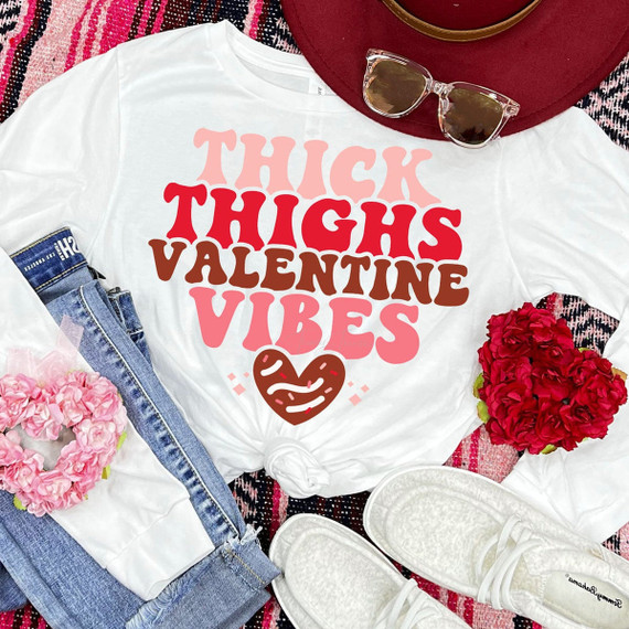 Thick Thighs Valentine Vibes DTF Heat Transfer