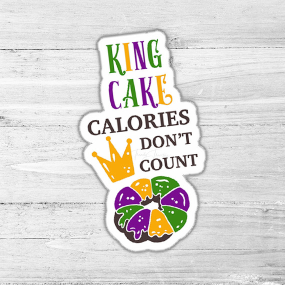 King Cake Calories Dont Count Die Cut Sticker