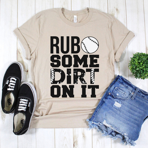 Rub Some Dirt On It DTF Heat Transfer