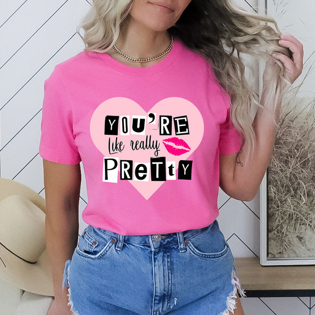 You're Like Really Pretty DTF Heat Transfer, Pink T-shirt with a heart design and bold text with a kiss mark
