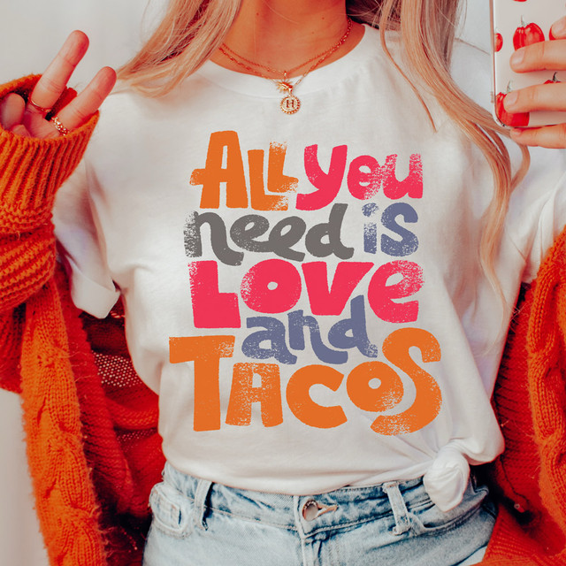 All You Need Is Love And Tacos DTF Heat Transfer