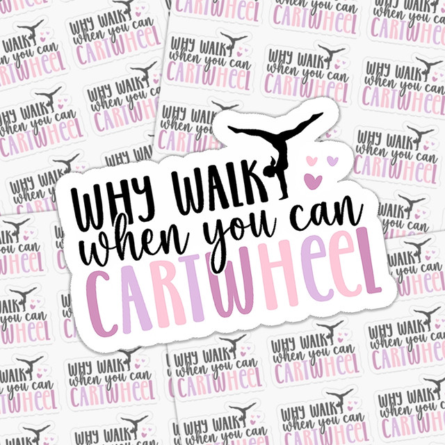 Why Walk When You Can Cartwheel Sticker Sheet, colorful sticker with bold black and pink text and whisker design, fun motivational sticker for gym or school use.