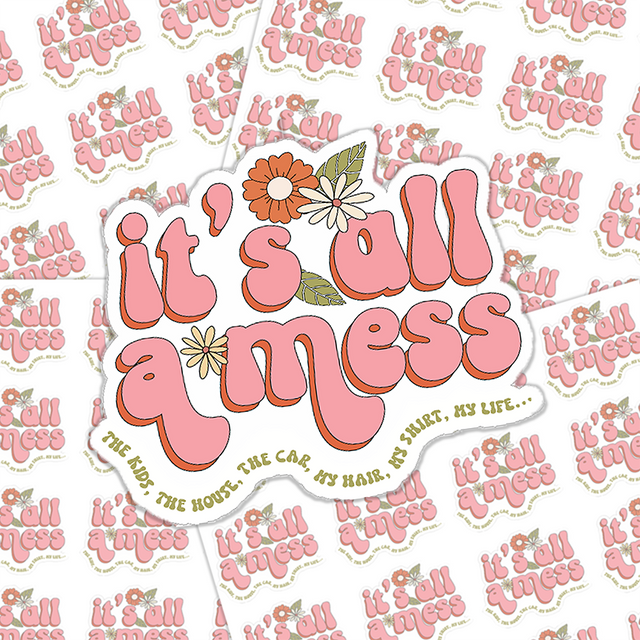 It's All A Mess Sticker Sheet