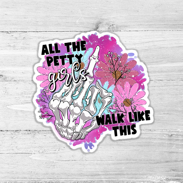 All The Petty Girls Walk Like This Die Cut Sticker