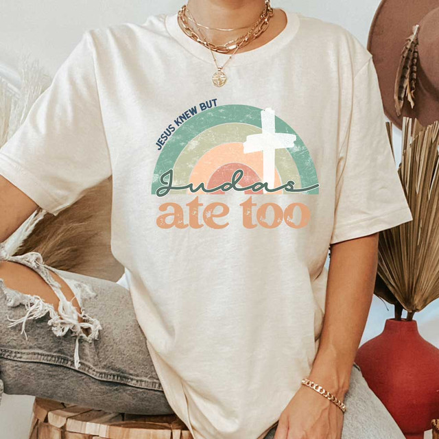 Jesus Knew But Judas Ate Too DTF Heat Transfer