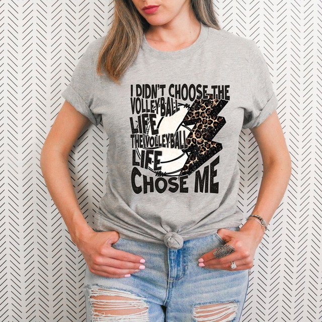 I Didn't Choose The Volleyball Life The Volleyball Life Chose Me DTF Heat Transfer