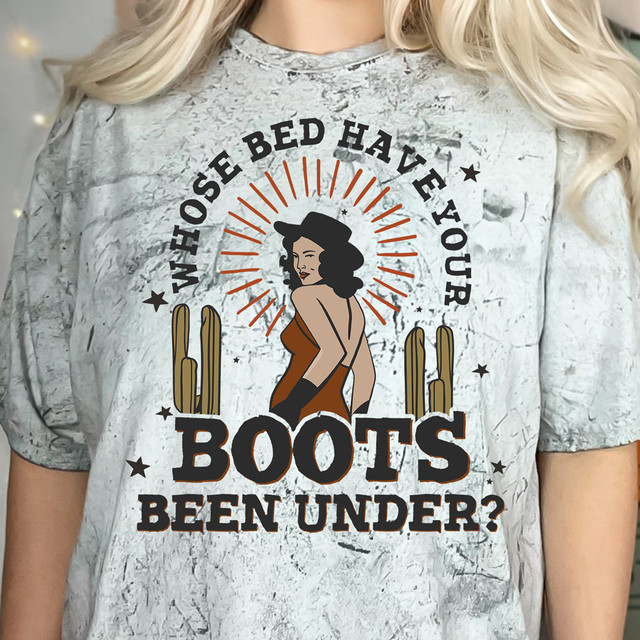 Whose Bed Have Your Boots Been Under Western DTF Heat Transfer