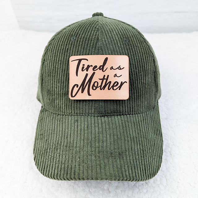 Tired As A Mother Leather Hat Patch