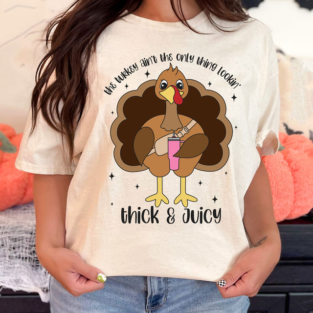 The Turkey Ain't The Only Thing Lookin' Thick & Juicy DTF Heat Transfer