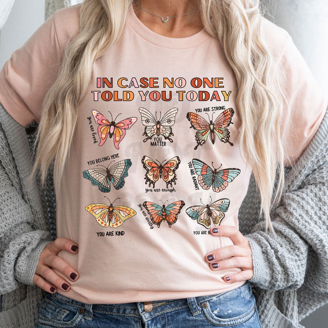 In Case No One Told You Today DTF Heat Transfer