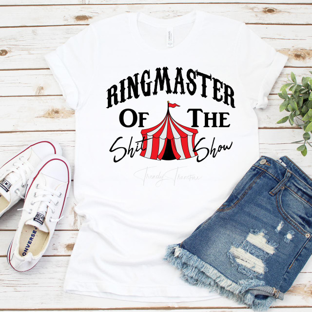 Ringmaster Of The Shit Show Sublimation Transfer, white T-shirt with circus tent graphic and humorous text design.