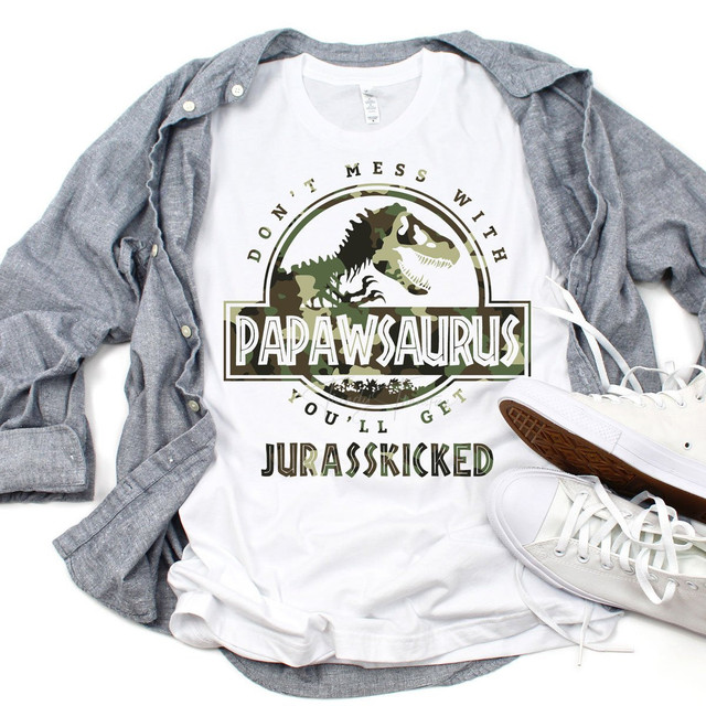 Don't Mess With Papawsaurus You'll Get Jurasskicked Camoflauge Sublimation Transfer