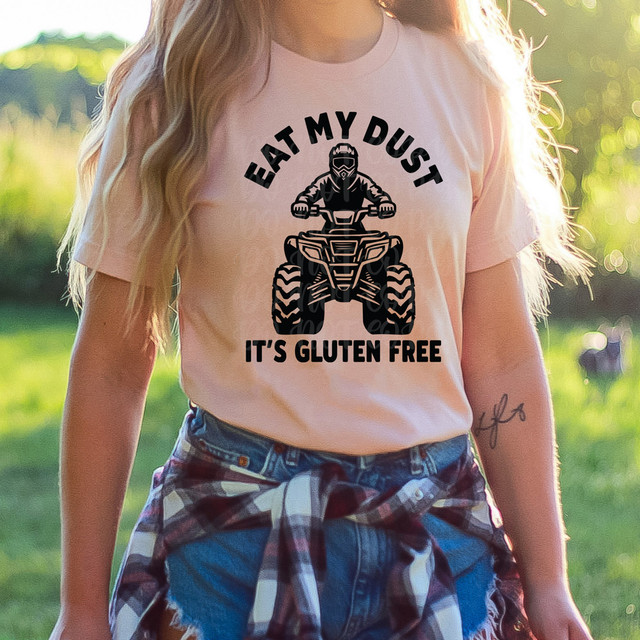 Eat My Dust It's Gluten Free ATV DTF Heat Transfer