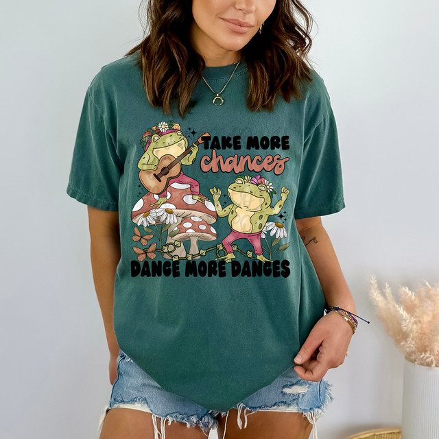 Take More Chances Dance More Dances DTF Heat Transfer