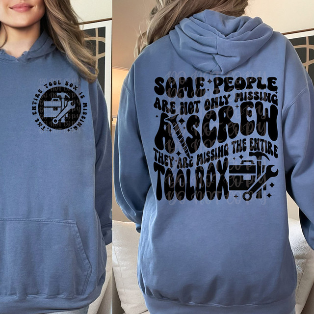 Some People Are Not Only Missing A Screw The Entire Toolbox SET DTF Heat Transfer, hoodie with toolbox and screw design on the front and back