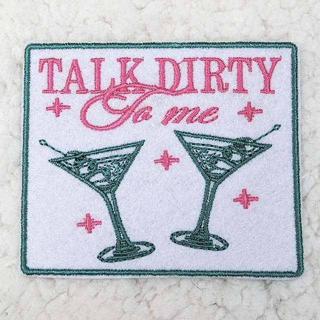 Talk Dirty To Me Embroidered HAT/POCKET Patch