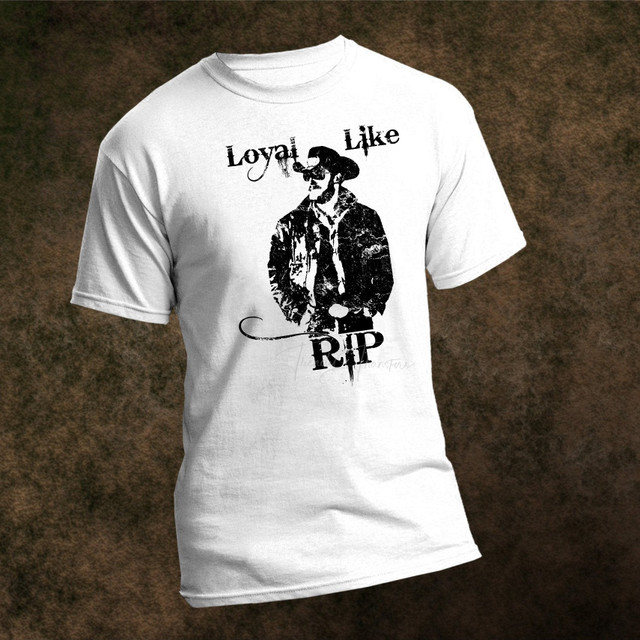 Loyal Like Rip Wheeler Yellowstone Fan Art Sublimation Transfer Loyal Like Rip Wheeler Yellowstone Fan Art Sublimation Transfer