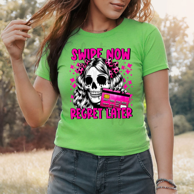 Swipe Now Regret Later DTF Heat Transfer