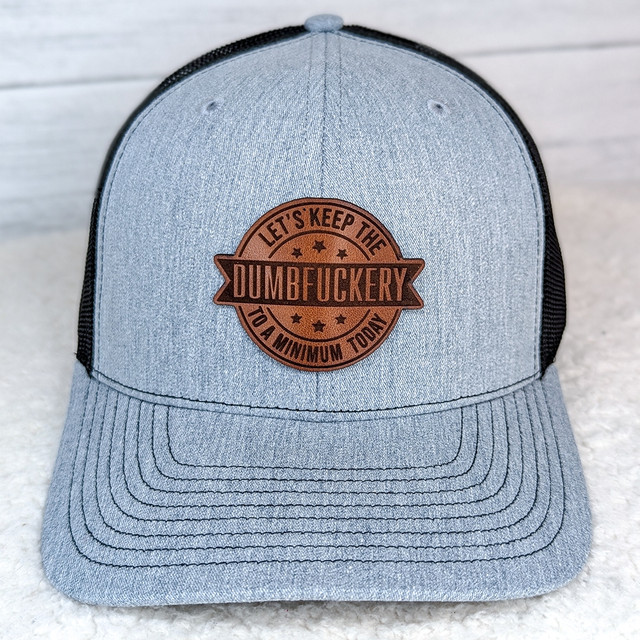 Let's Keep The Dumbfuckery To A Minimum Today Leather Hat Patch 