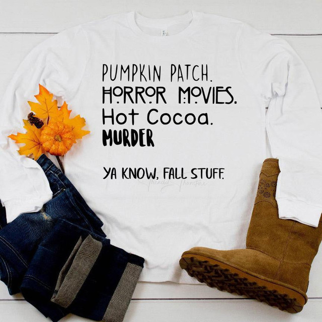 Pumpkin patch horror movies hot cocoa murder Ya know Fall stuff Sublimation Transfer
