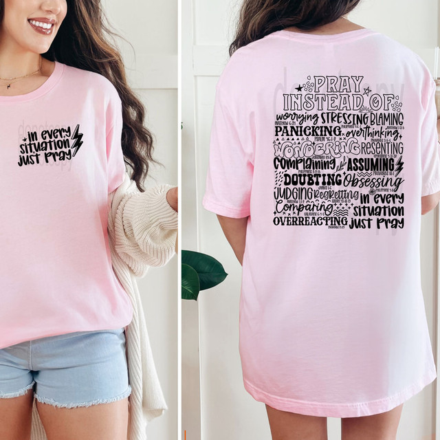 In Every Situation Just Pray SET DTF Heat Transfer, pink t-shirt with motivational prayer design on front and detailed prayer message with scriptures on the back.