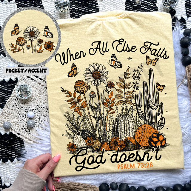 When All Else Fails God Doesn't SET DTF Heat Transfer, design on a light-colored fabric featuring flowers, cacti, and butterflies with inspirational quote.