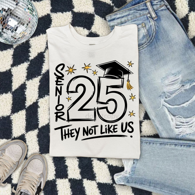 Senior 25 They Not Like Us DTF Heat Transfer, personalized celebration T-shirt design for a 25th birthday with graduation cap graphic and decorative stars.
