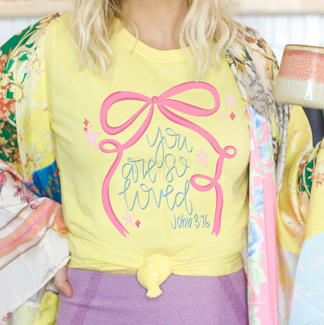 You Are So Loved Pink Bow DTF Heat Transfer