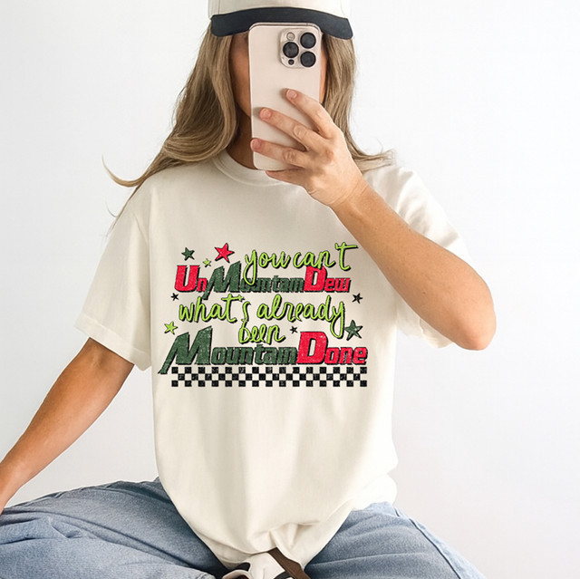 You Can’t Un-Mountain Dew What’s Already Been Mountain Done DTF Heat Transfer