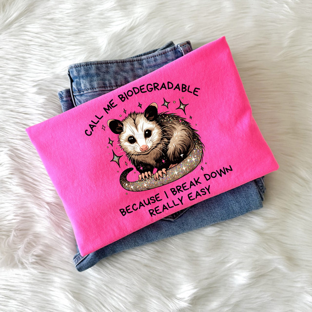 Call Me Biodegradable Because I Break Down Really Easily DTF Heat Transfer