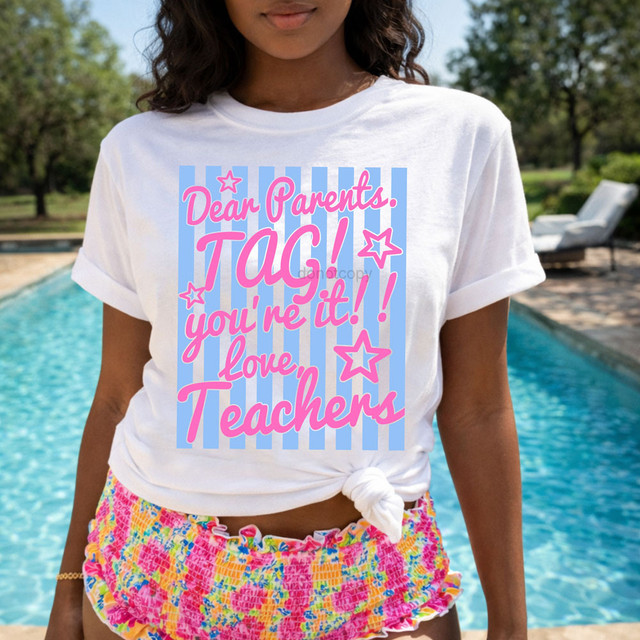Dear Parents, Tag You're It DTF Heat Transfer, colorful T-shirt design with pink text and star graphics on a white casual T-shirt.