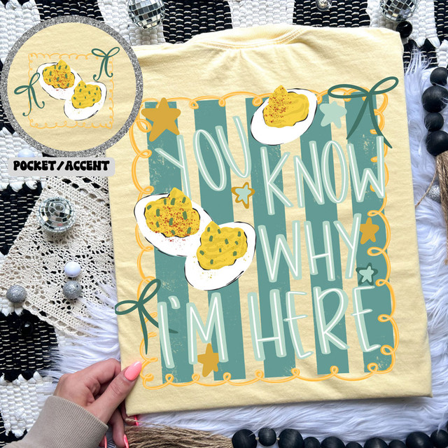You Know Why I’m Here Pocket & Back DTF Transfer | Funny Deviled Eggs Thanksgiving Heat Transfer