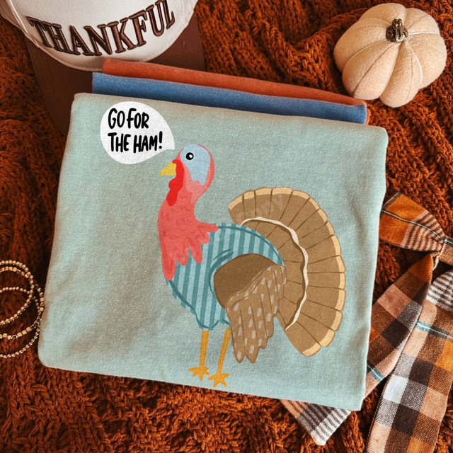 Go For The Ham funny turkey DTF transfer with colorful illustrated turkey and speech bubble design