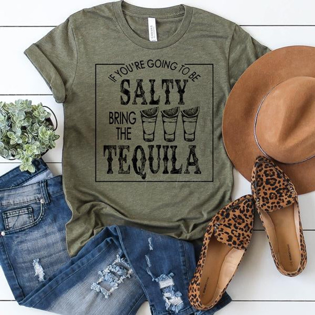 If You're Going To Be Salty Bring The Tequila Screen Print Heat Transfer