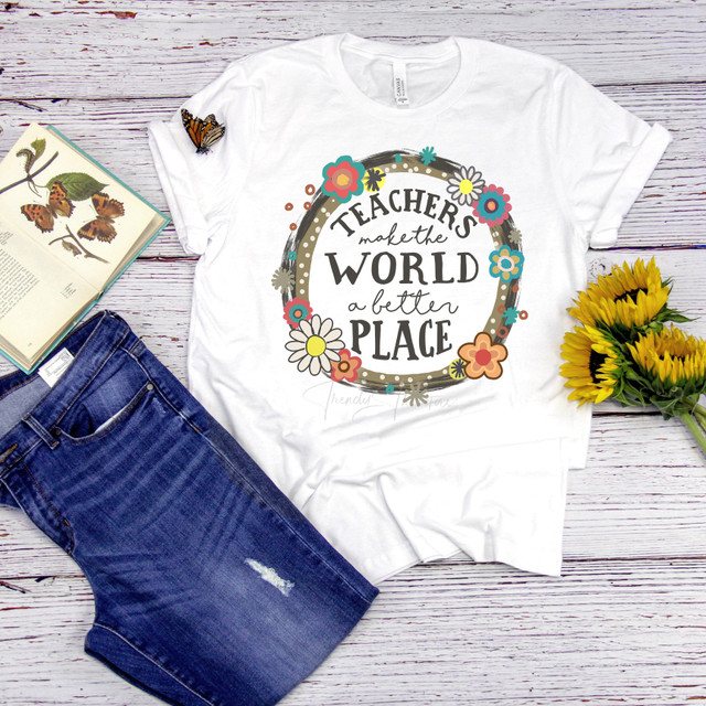 Teachers make the world a better place floral wreath word art Sublimation Transfer