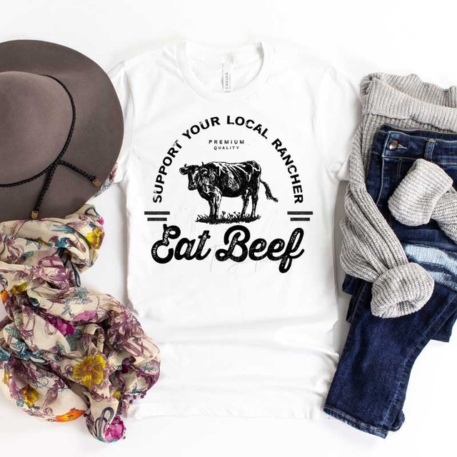 Support Your Local Rancher Eat beef Sublimation Transfer